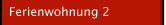 Ferienwohnung 2